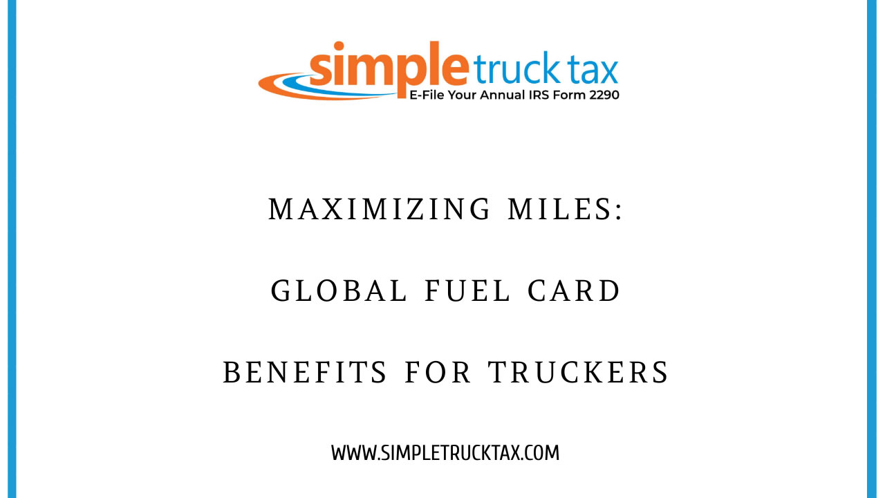 Maximizing Miles: Global Fuel Card Benefits for Truckers